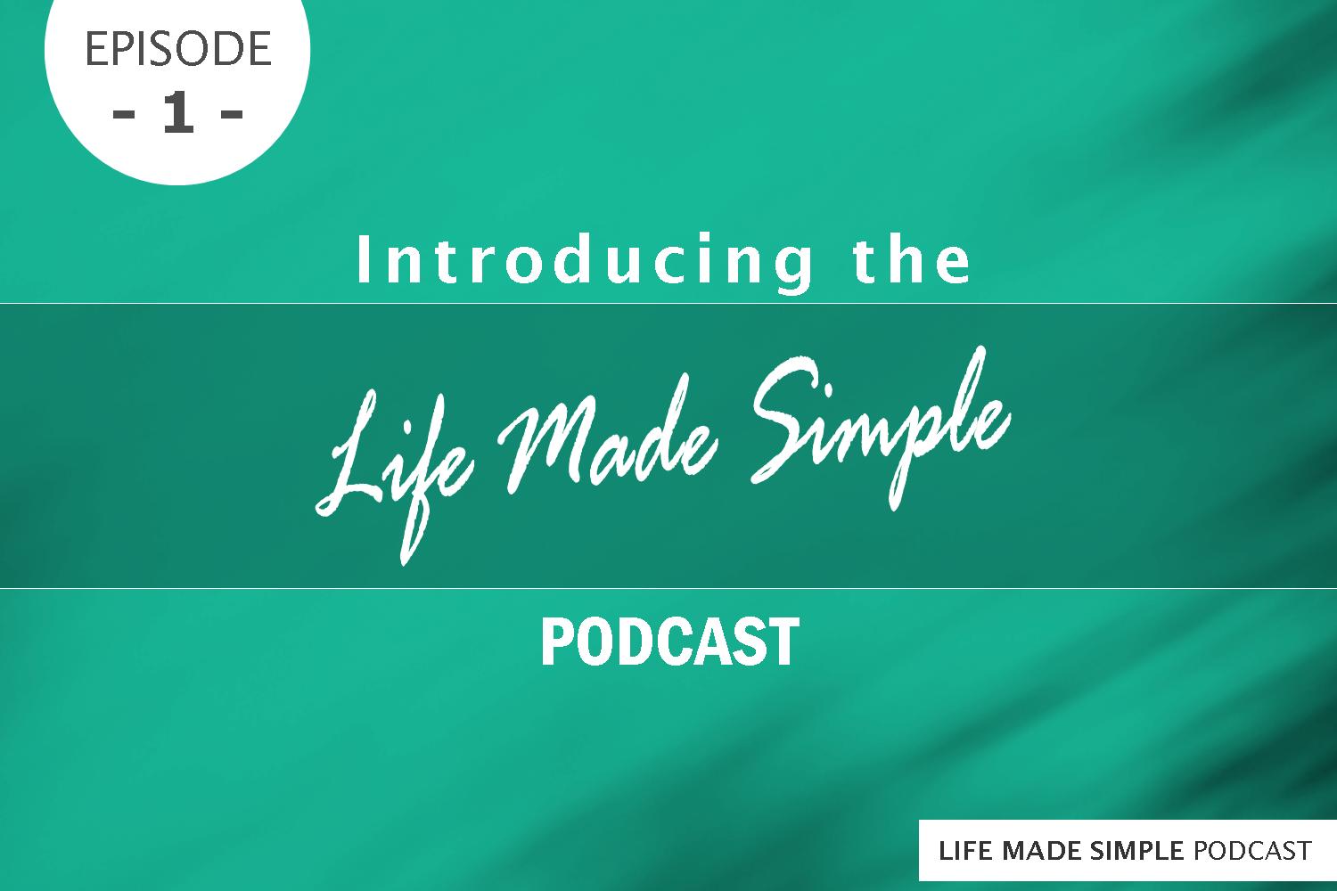 Episode #1: Introducing the Life Made Simple Podcast – CarlaRae Arneson
